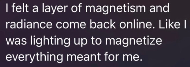 Testimonial about magnetism and radiance returning